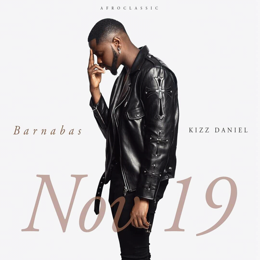 Kizz Daniel Unveils Tracklist Of His New EP “BARNABAS” 25