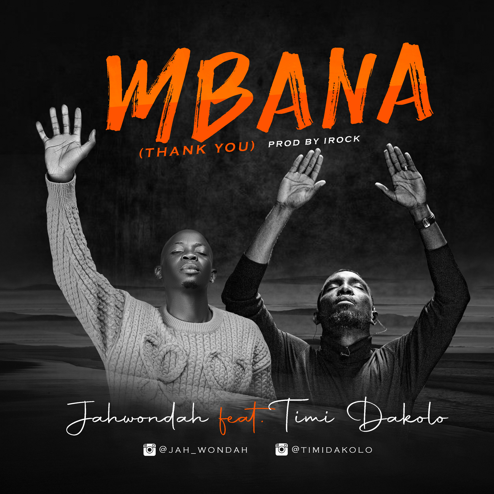 Listen To "MBANA" by Jah Wondah Featuring Timi Dakolo 6