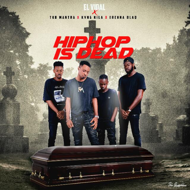 El Vidal -"Hip-hop Is Dead" Featuring TKB The Matra, Kvng Kila & Erenna Blaq 2