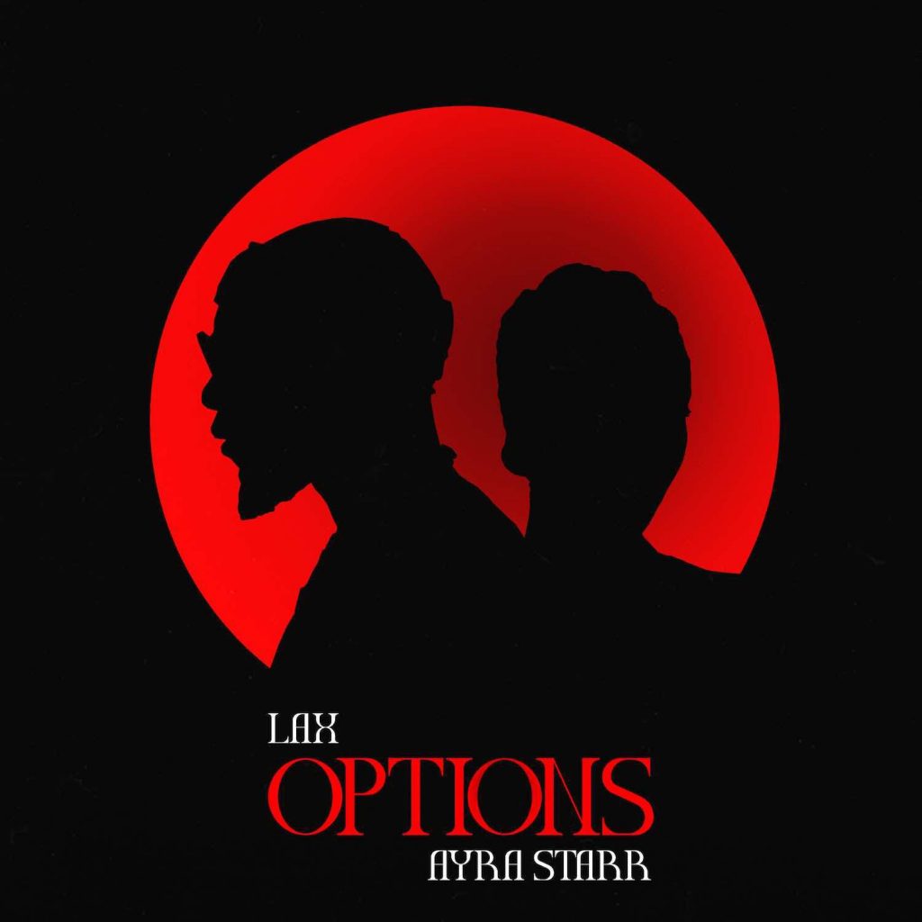 LAX, Ayra Starr – “Options” | Mp3 6