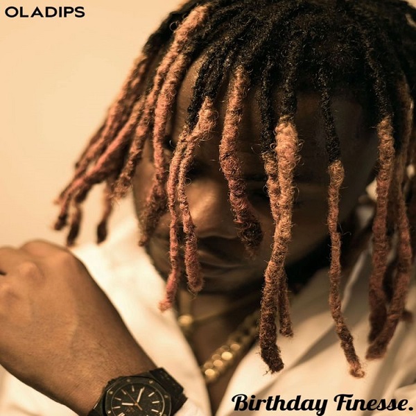 Oladips – Birthday Finesse 10