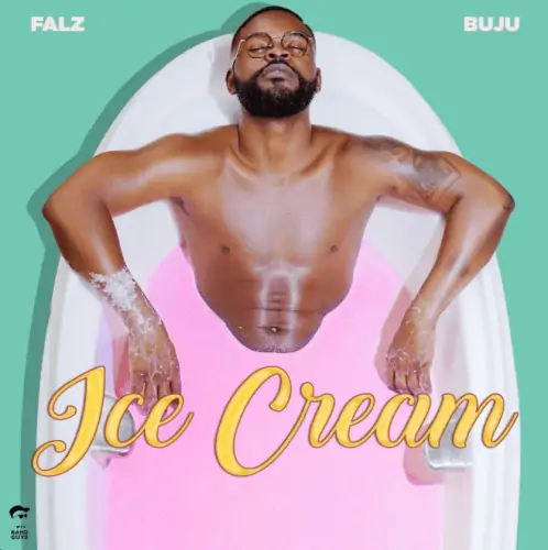 Falz – Ice Cream ft. Buju 10