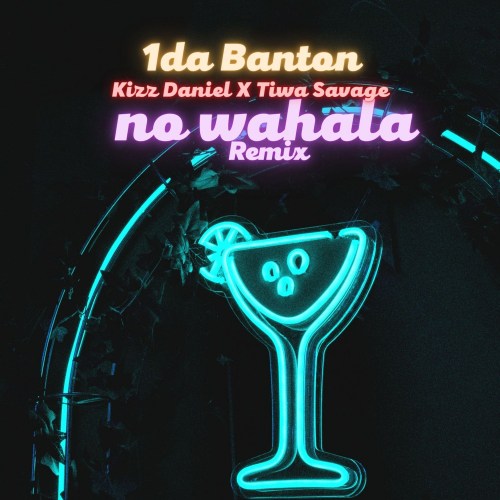 1da Banton, Kizz Daniel x Tiwa Savage – No Wahala Remix 3