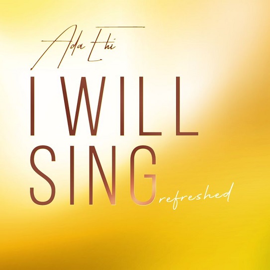 Ada Ehi – I Will Sing (Refreshed) 2