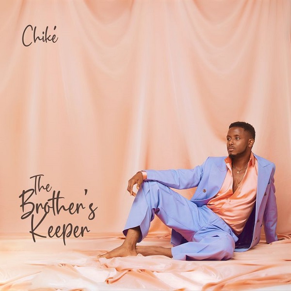 Chike – The Brother’s Keeper Album 11