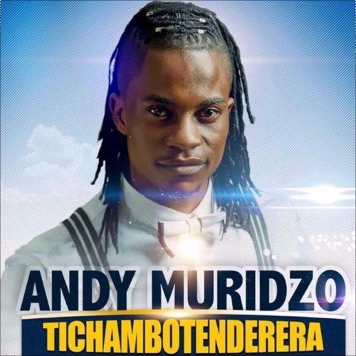 Andy Muridzo – Yahombarume 1