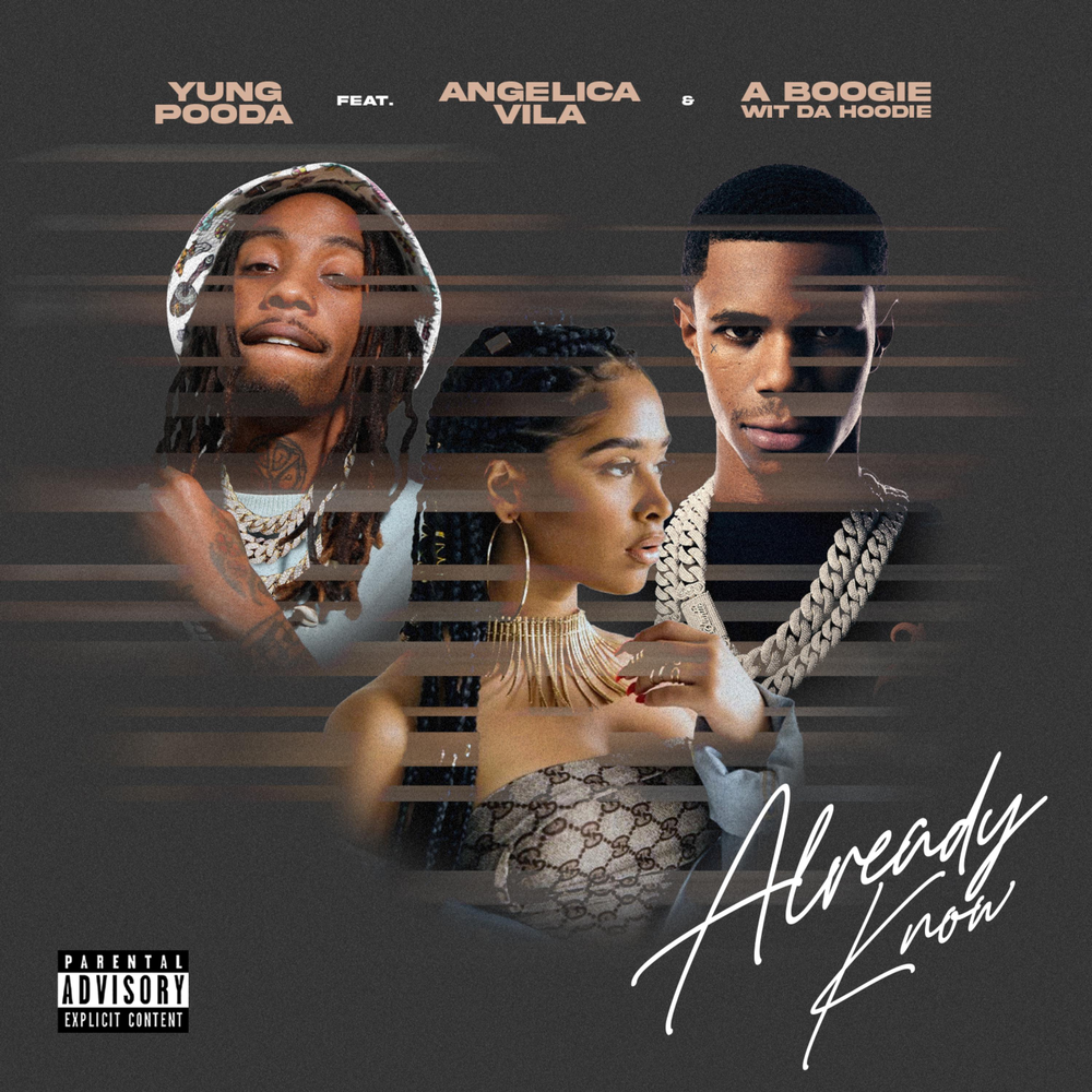 Yung Pooda Already Know Ft. Angelica Vila & A Boogie Wit Da Hoodie Mp3 Download