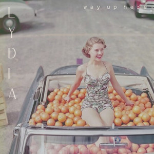 Lydia Way Up Here Mp3 Download