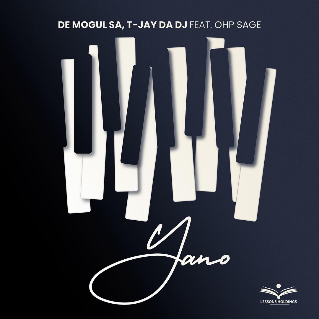 De Mogul SA & T-Jay Da DJ Ft. OHP SAGE – Yano 1