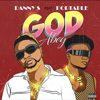 Danny S God Abeg ft Portable Mp3 Download