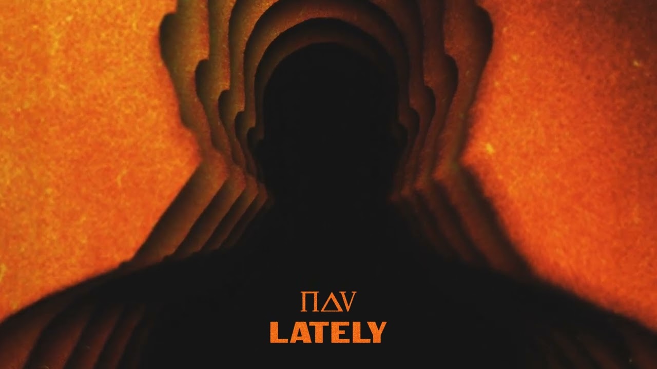 NAV Lately Mp3 Download