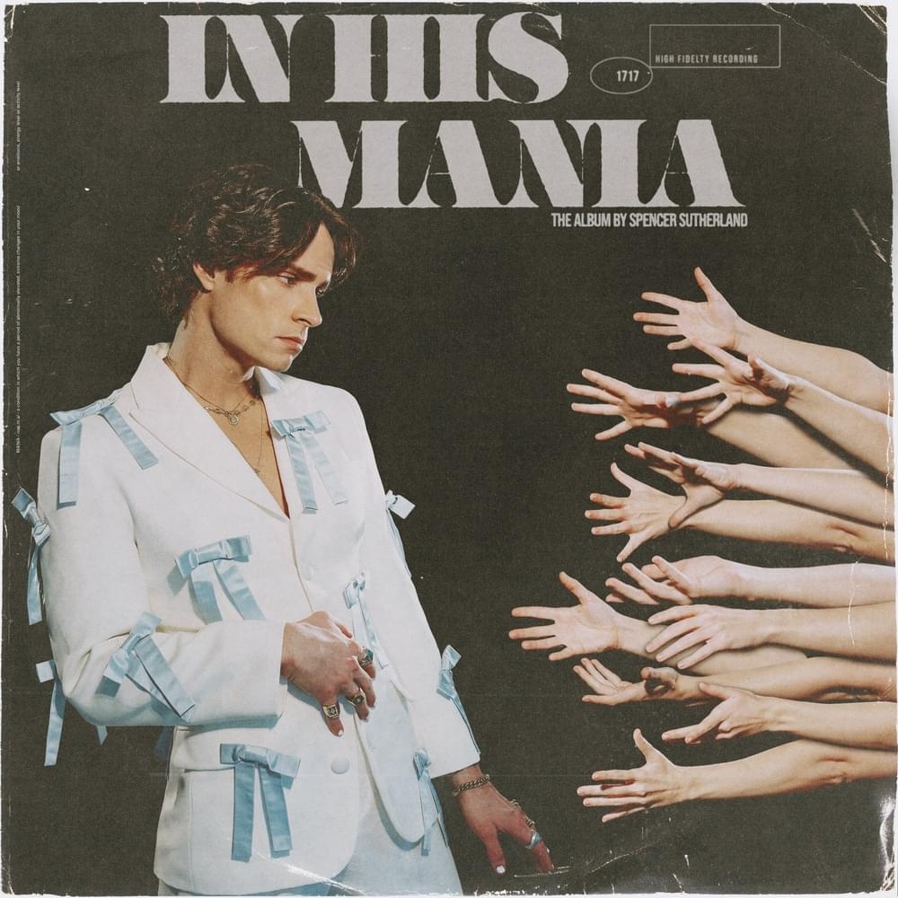 ALBUM: Spencer Sutherland – In His Mania 1