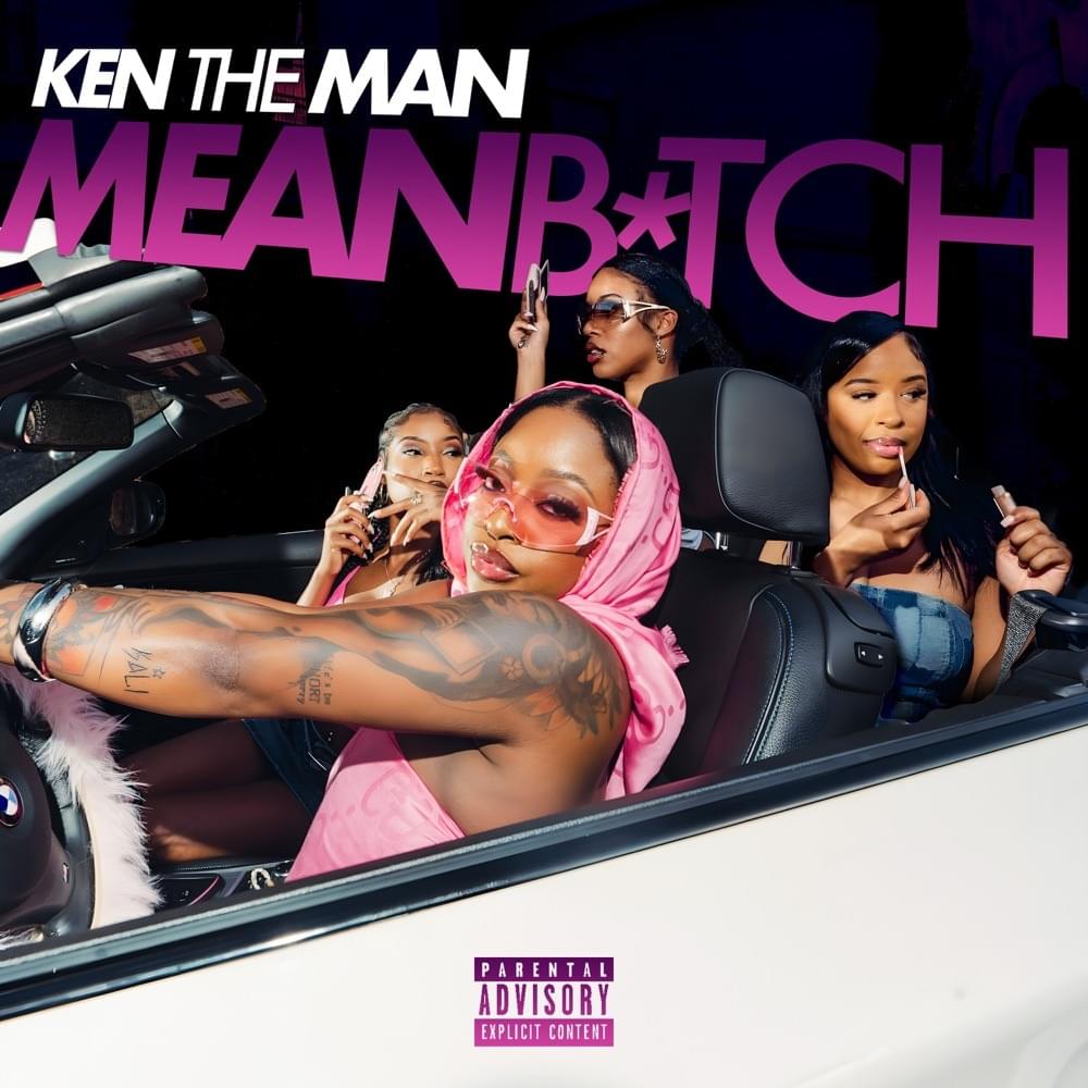 KenTheMan Mean B*tch Mp3