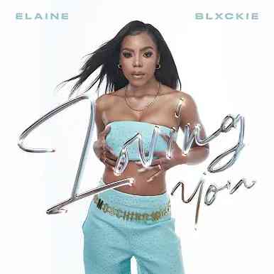 Elaine & Blxckie Loving You Mp3