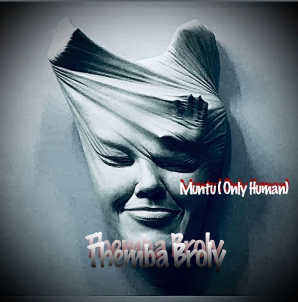 Themba Broly Muntu (Only Human) Mp3 Download