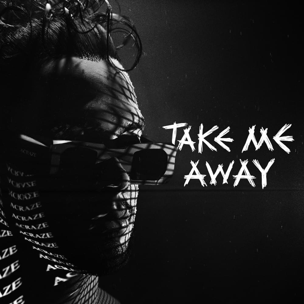 ACRAZE Take Me Away Mp3 Download