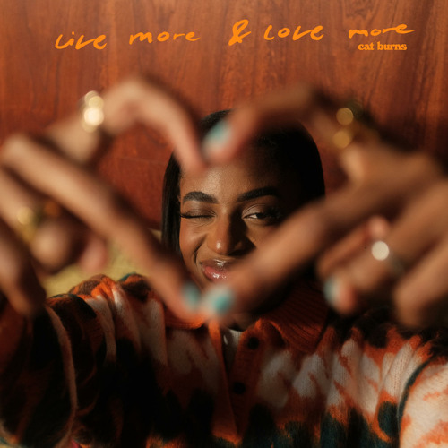 Cat Burns – live more & love more 1