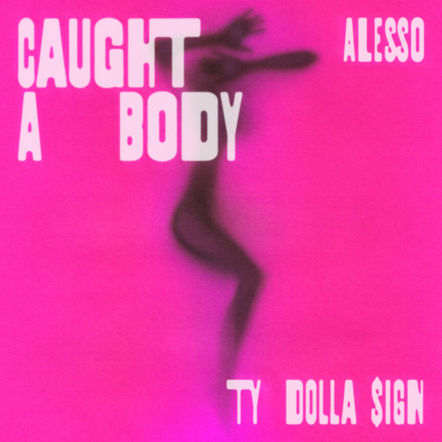 Alesso & Ty Dolla $ign – Caught A Body 6