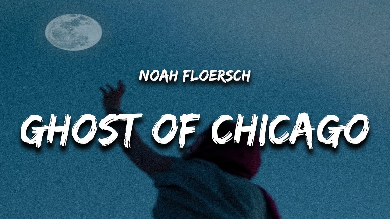 Noah Floersch Ghost of Chicago Mp3