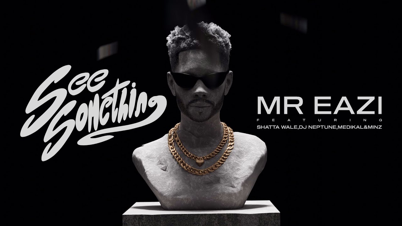 Mr Eazi – See Something Ft. Shatta Wale, DJ Neptune, & Minz 3