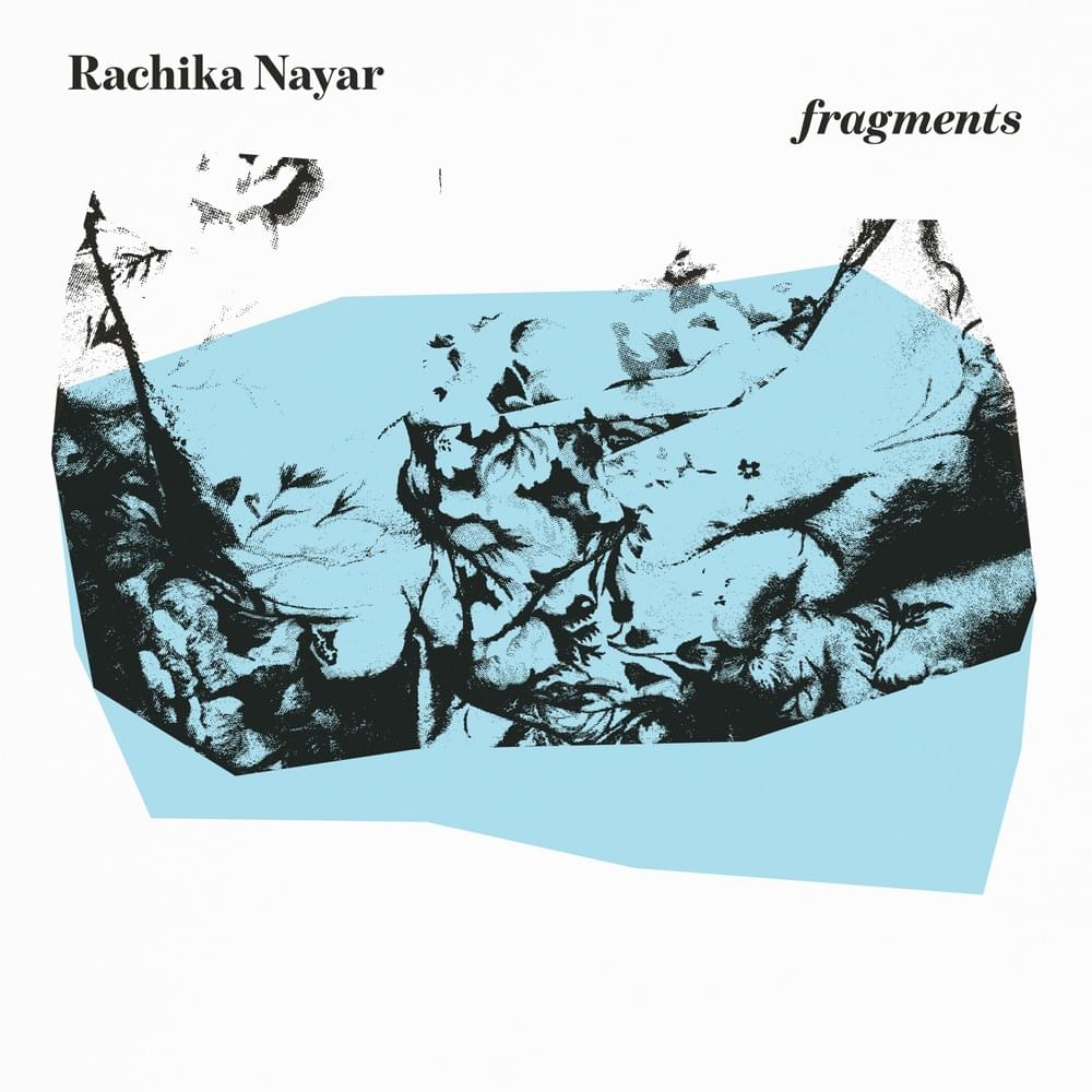 ALBUM: Rachika Nayar – fragments (expanded) 1