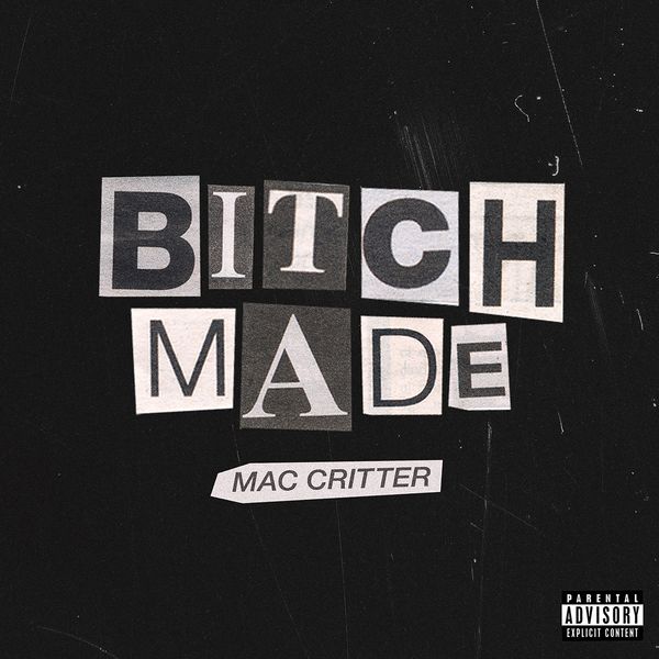 Mac Critter – Bitch Made 3