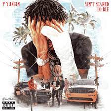 P Yungin – Ain’t Scared To Die 1