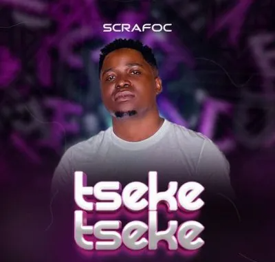 Scrafoc – Tseke Tseke Ft. DrummeRTee924 & Chigunde 3