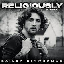 Bailey Zimmerman Religiously. The Album. Zip Album Download