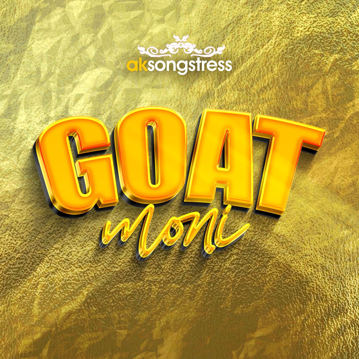 AK Songstress Goat Moni Mp3 Download