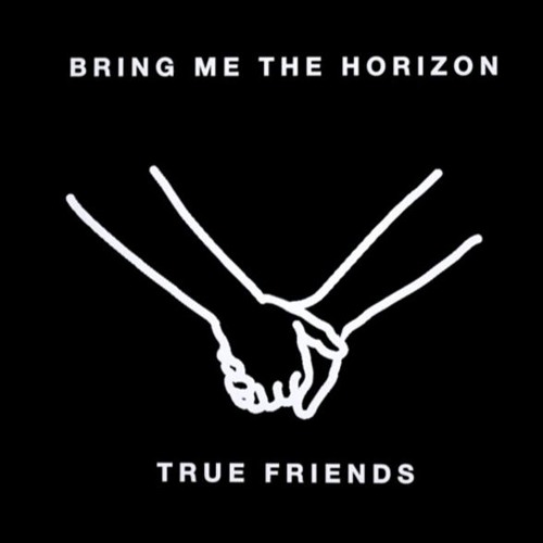 Bring Me The Horizon True Friends Mp3 Download