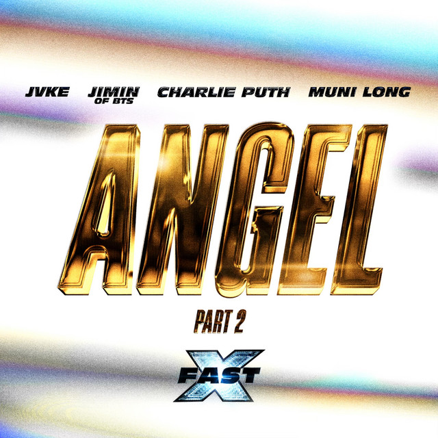 Fast – Angel Pt. 2 (FAST X Soundtrack) Ft. Furious: The Fast Saga, Jimin, BTS, JVKE, Charlie Puth & Muni Long 9