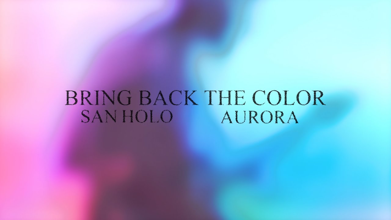 San Holo BRING BACK THE COLOR Mp3 Download