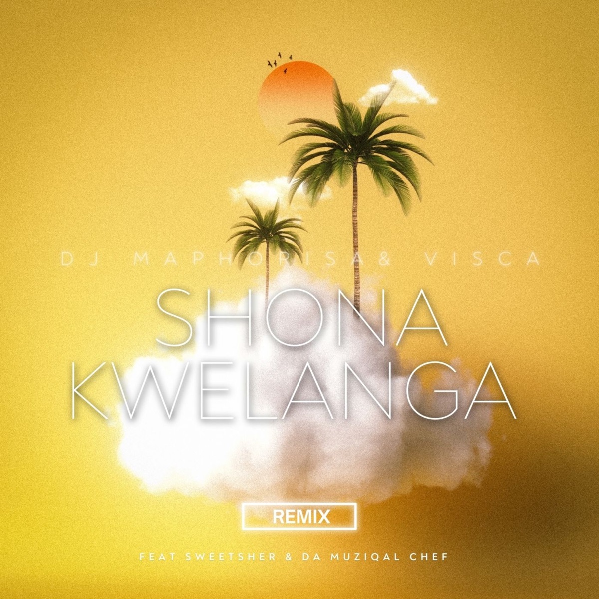 DJ Maphorisa & Visca Shona Kwelanga (Remix) Mp3 Download