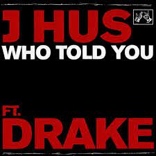 J Hus – Who Told You ft. Drake 5