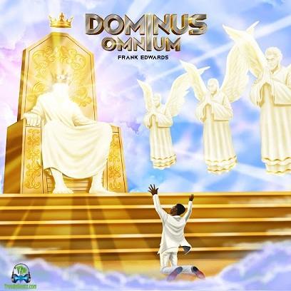 Frank Edwards – DOMINUS OMNIUM (Live) [Ep] 2