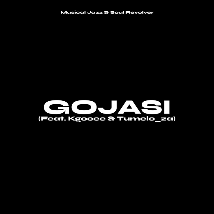 Musical Jazz – Gojasi Ft. Soul Revolver, Kgocee & Tumelo_za 2