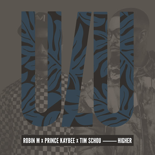 Robin M x Prince Kaybee x Tim Schou – Higher 3