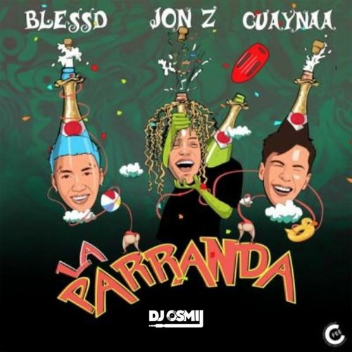 Jon Z & Guaynaa – La Parranda (RMX) Ft. Blessd 3