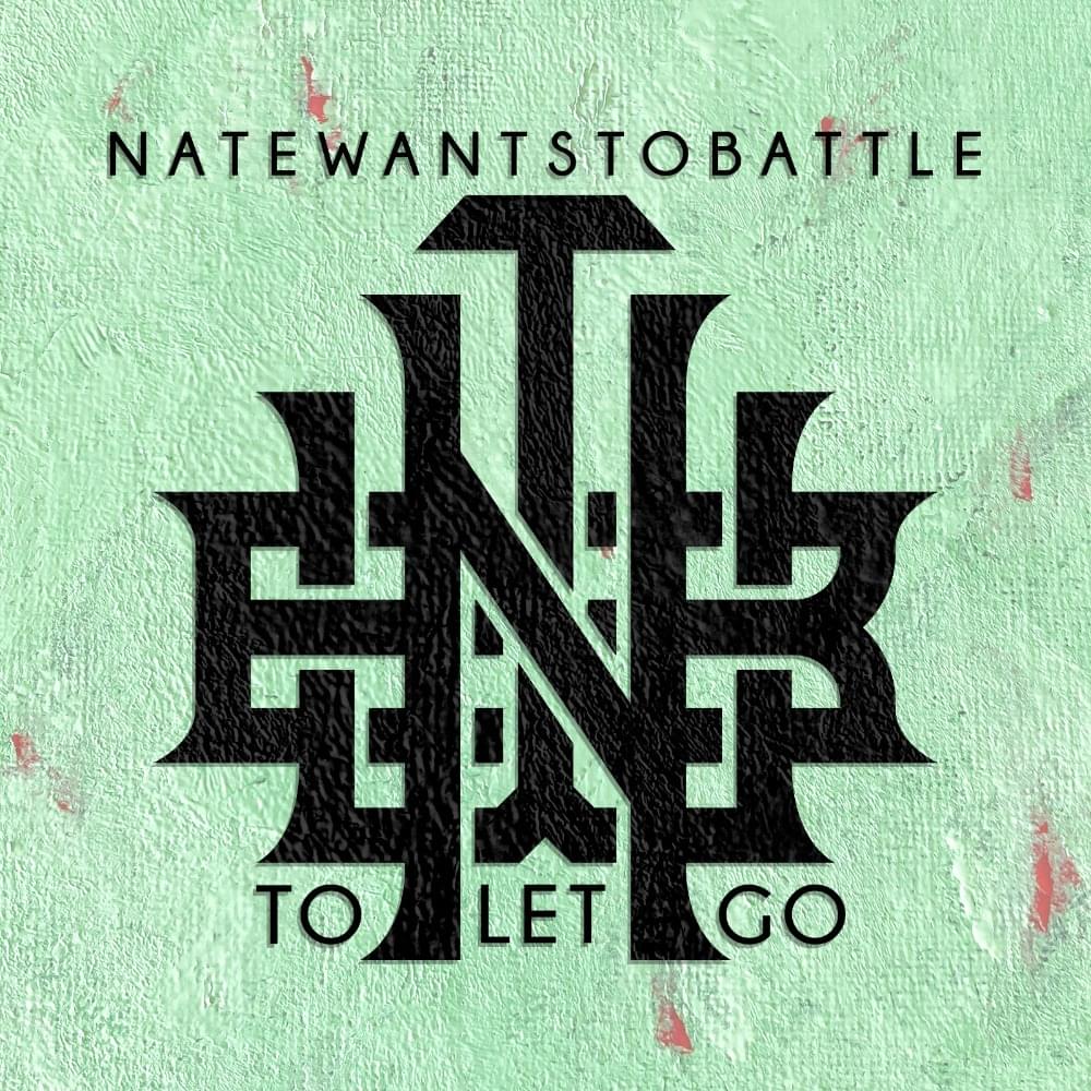 NateWantsToBattle – To Let Go 1