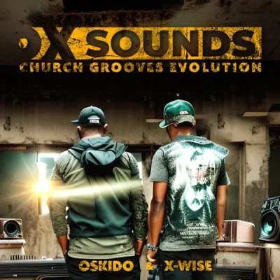 ALBUM: OSKIDO & X-Wise – Church Grooves Evolution Ft. OX Sounds 1