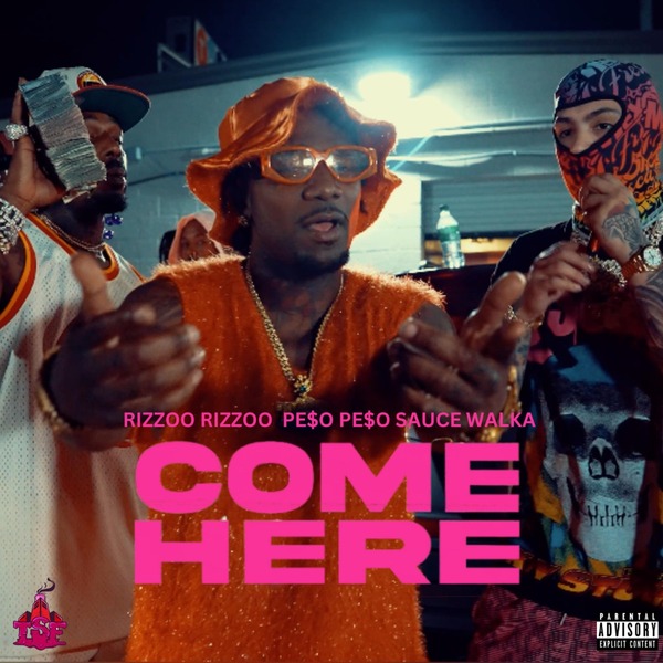 Rizzoo Rizzoo, Peso Peso & Sauce Walka – COME HERE 5