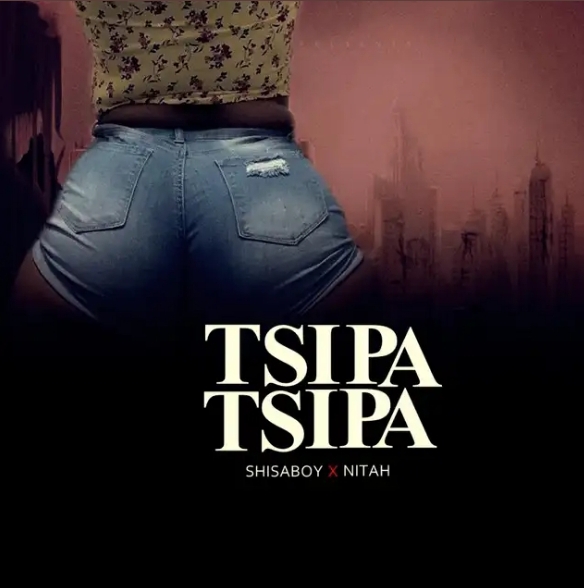 Shisaboy – Tsipa Tsipa Ft. Nitah 2