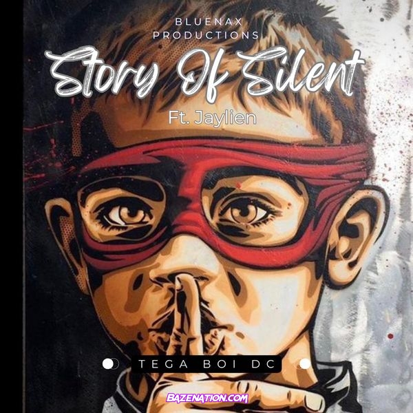 tega boi dc – Story of silent Ft. Jaylien 2