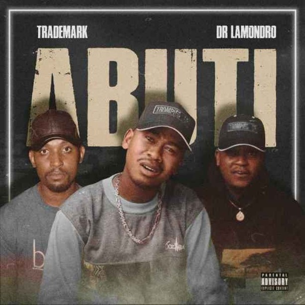 Trademark – Abuti (Revist) Ft. Dr. Lamondro 1