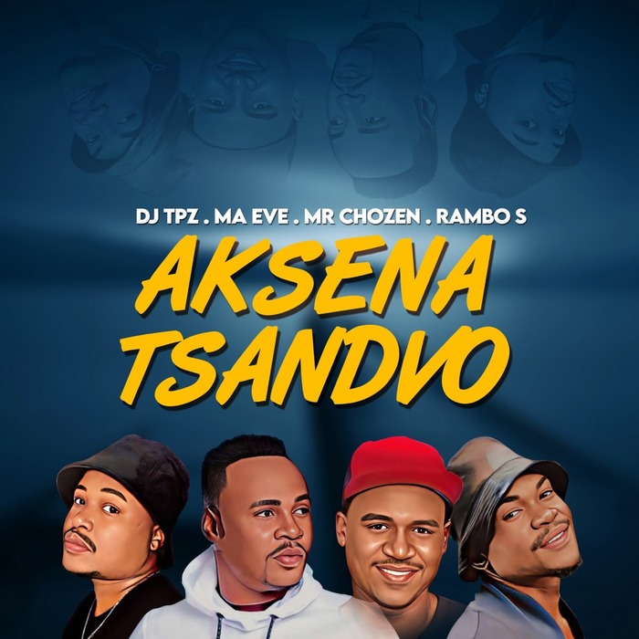 DJ Tpz, Ma Eve, Mr Chozen & Rambo S – Aksena Tsandvo 2