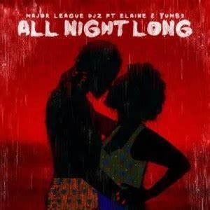 Major League DJz, Elaine & Yumbs – All Night Long 1