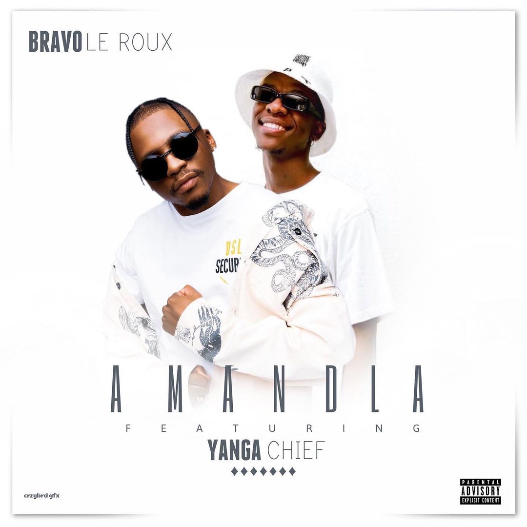 Bravo le Roux – Amandla Ft. Yanga Chief 5