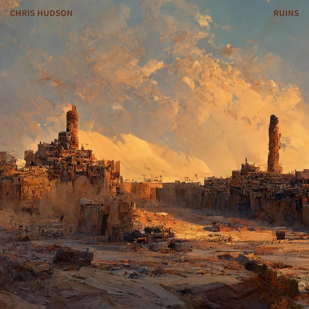 Chris Hudson – Ruins Ft. CG5 5