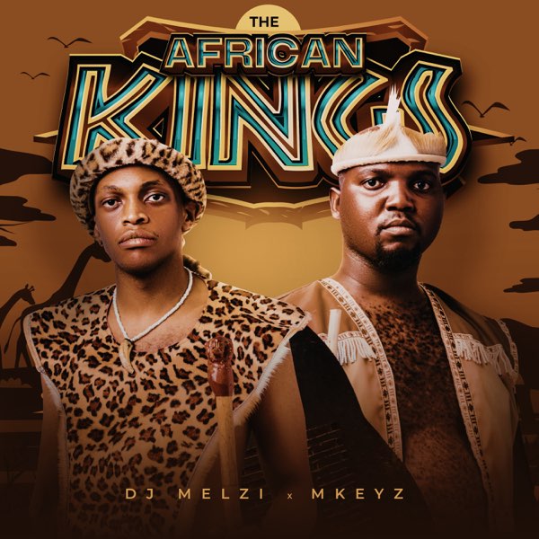 ALBUM: DJ Melzi & Mkeyz – The African Kings 2